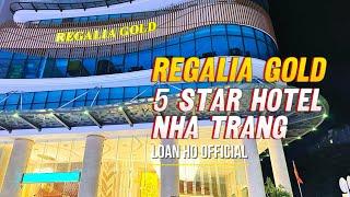 Review Khách Sạn 5 Sao Siêu Đẹp Regalia Gold Hotel - Nha Trang City.