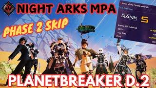 [PSO2 NGS] Phase 2 Skip - 5:30 - Omen of the Planetbreaker D.2 - Night Arks Team Run