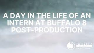 A Day In the Life of an intern at Buffalo 8 Post-Production!