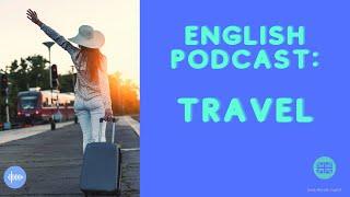 Listening practice about travel | Pros and cons | English Podcast | British English speaker