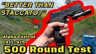 Alpha Foxtrot 1911-S15 | 500 Round Test