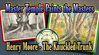 The Knuckled Trunk - Master Temple Paints the Masters. #Oilpaintingtutorial #Henrymoore #Howtopaint