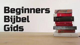 Beginners Bijbel Gids (Hoe werkt de Bijbel eigenlijk?)