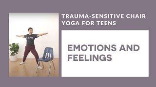 Trauma-Sensitive Chair Yoga for Teens: Emotions and Feelings