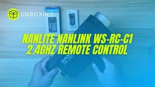 Unboxing Nanlite Nanlink WS-RC-C1 2.4GHz Remote Control Nanlite FS150