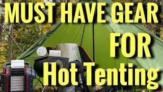 Must Have Gear For Hot Tenting