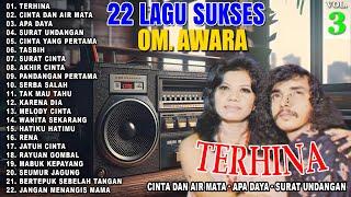 22 Lagu Sukses OM. Awara Vol. 3 | Terhina | Cinta Dan Air Mata | Apa Daya