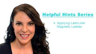 Helpful Hints #4 - Applying LashLiner Magnetic Lashes