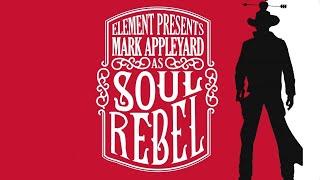 Mark Appleyard  - Element Soul Rebel 2013