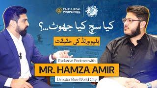 Reality of Blue World City I Full Podcast with Hamza Amir #fairandrealproperties #blueworldcity #bwc