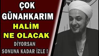 "ÇOK GÜNAHKARIM HALİM NE OLACAK" DİYORSAN SONUNA KADAR İZLEMELİSİN !  / Emrullah Aktürk