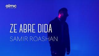 Samir Roashan • Ze Abre Dida (Yours Truly) • Official Music Video