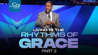 Living In the Rhythms of Grace Pt  2  - Sunday Service