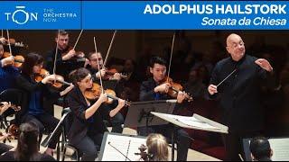 Adolphus Hailstork: "Sonata da Chiesa" | The Orchestra Now