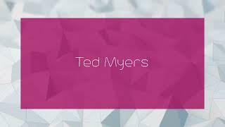 Ted Myers - appearance