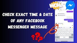 Check the Exact Time & Date of Any Facebook Messenger Message!