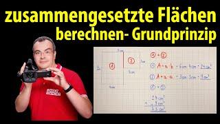 zusammengesetzte Flächen berechnen - Das Grundprinzip | Lehrerschmidt