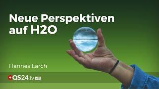 Die Phänomenologie des Wassers | Erfahrungsmedizin | QS24 Gesundheitsfernsehen