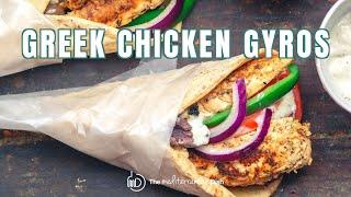 How to Make Greek Chicken Gyros | The Mediterranean Dish