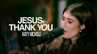 Katy Nichole feat. David Leonard - Jesus, Thank You | Exclusive Performance