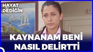 Hayat Dediğin - Kaynanam Beni Nasıl Delirtti