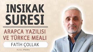 İnşikak suresi anlamı dinle Fatih Çollak (İnşikak suresi arapça yazılışı okunuşu ve meali)