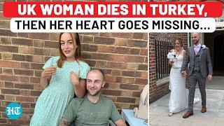 Shocking! UK Woman On Turkey Vacation Dies, Autopsy Reveals Her Heart Is Missing; Probe Ordered