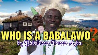 Who is a Babalawo? Babalawo Irawo Agba Explains what Babalawo (Ifa Priest) mean in an Interview