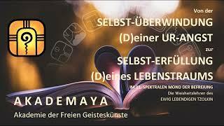 Selbst-ÜBERWINDUNG (D)einer UR-ANGST ~ Selbst-ERFÜLLUNG (D)eines LEBENSTRAUMS im MOND der BEFREIUNG