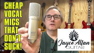 Cheap Vocal Mics That Don't Suck