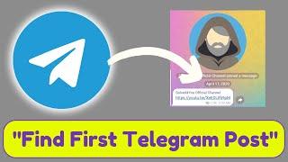 How to find the first post of a Telegram channel or group?