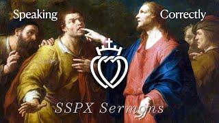 Speaking Correctly - SSPX Sermons