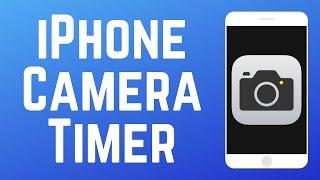 How to Use the Camera Timer on iPhone in 2025