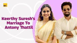 Keerthy Suresh Love Story | Keerthy Suresh Husband | Antony Thattil