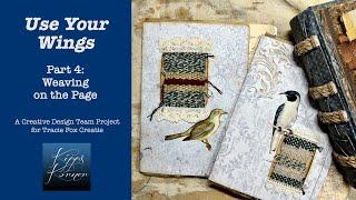 Use Your Wings - Part 4, Adding Woven Fibers To Pages