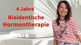 4 JAHRE HORMONERSATZ-THERAPIE - ERFAHRUNGEN - WISSENSWERTES - FAZIT