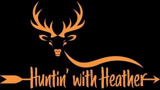 Huntin' With Heather - Episode 12: Youth Hunting, Family Traditions, & Deer Processing