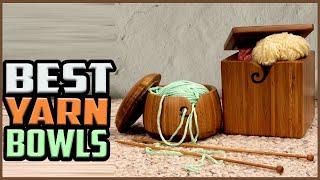 Top 5  Best Yarn Bowls Reviews in 2022