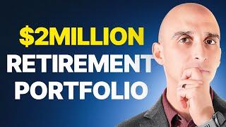 Retirement Expert: How I Actually Build A $2M Portfolio