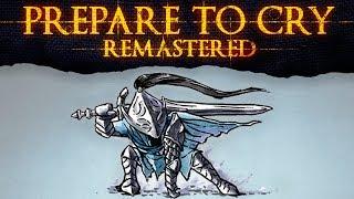 Prepare to Cry Remastered ► Die Legende von Artorias dem Abgrundläufer