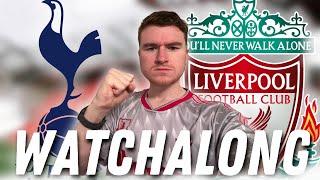 SPURS VS LIVERPOOL LIVE WATCHALONG