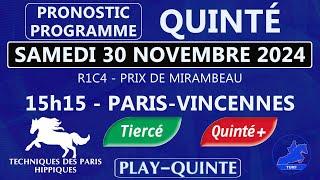 PROGRAMME ET PRONOSTIC QUINTÉ+ DU SAMEDI 30 NOV 2024 | PRIX DE MIRAMBEAU | ATTELE | R1C4 | VINCENNES