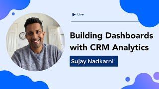 Building Dashboards with CRM Analytics ft. Sujay Nadkarni | saasguru