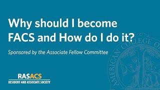 Why should I become a Fellow of the American College of Surgeons, and How do I do it?