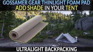 Need Extra Shade in your Tent? Gossamer Gear Thinlight Foam Pad - an Ultralight Backpacking Solution