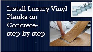 How to Quickly Install Glue Down Vinyl Plank Flooring on Concrete - Step by Step