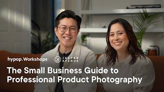 Hypop Workshop | The Small Business Guide to Professional Product Photography