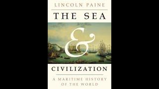 The Sea and Civilization: A Maritime History of the World, Lincoln Paine (102)