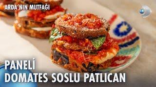 Paneli Domates Soslu Patlıcan | Arda'nın Mutfağı 219. Bölüm