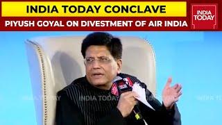 Piyush Goyal On Divestment of Air India | India Today Conclave